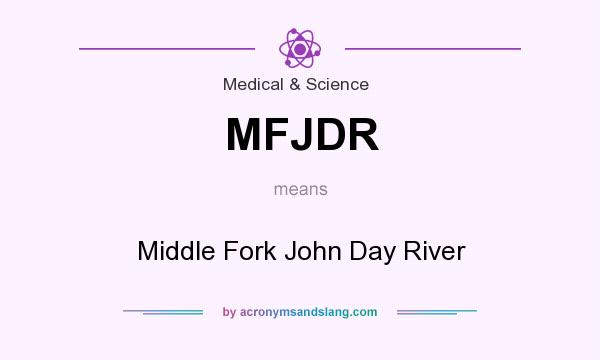 What does MFJDR mean? It stands for Middle Fork John Day River