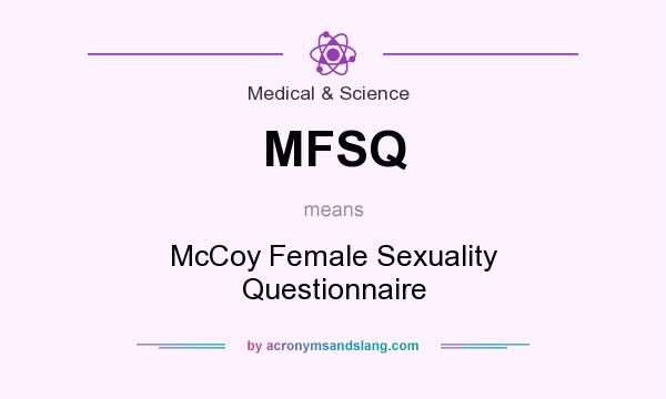 What does MFSQ mean? It stands for McCoy Female Sexuality Questionnaire