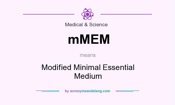 What does mMEM mean? It stands for Modified Minimal Essential Medium