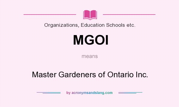 What does MGOI mean? It stands for Master Gardeners of Ontario Inc.