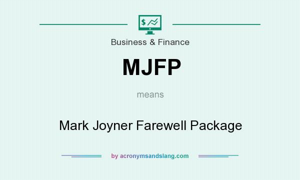 What does MJFP mean? It stands for Mark Joyner Farewell Package