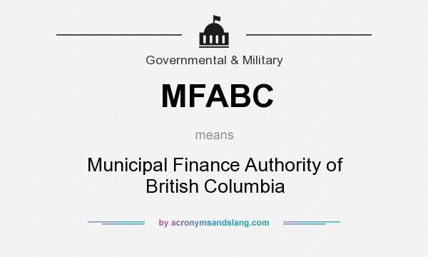 What does MFABC mean? It stands for Municipal Finance Authority of British Columbia