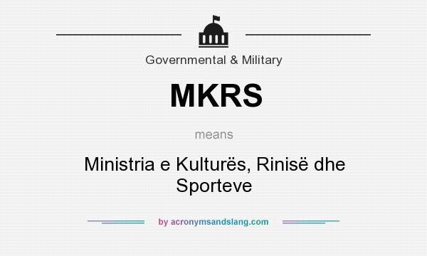 What does MKRS mean? It stands for Ministria e Kulturës, Rinisë dhe Sporteve