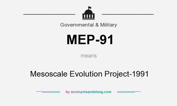 What does MEP-91 mean? It stands for Mesoscale Evolution Project-1991