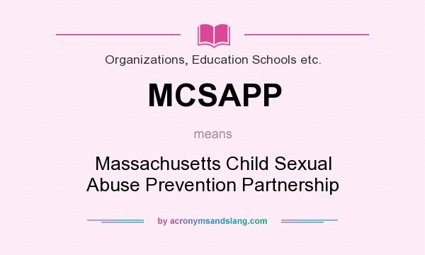 What does MCSAPP mean? It stands for Massachusetts Child Sexual Abuse Prevention Partnership