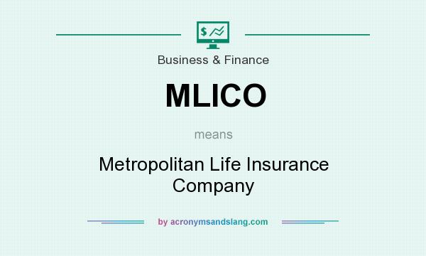 What does MLICO mean? It stands for Metropolitan Life Insurance Company