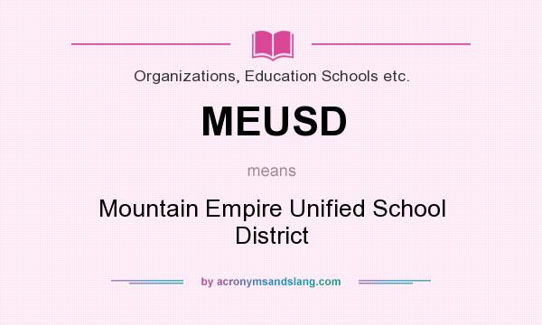 What does MEUSD mean? It stands for Mountain Empire Unified School District
