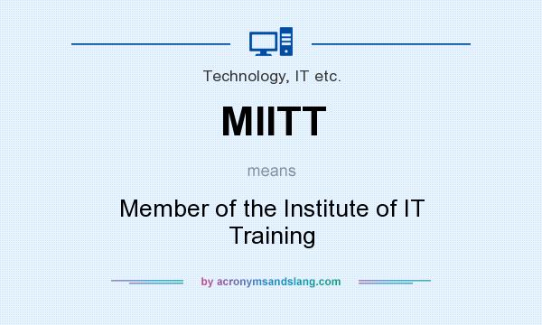 What does MIITT mean? It stands for Member of the Institute of IT Training