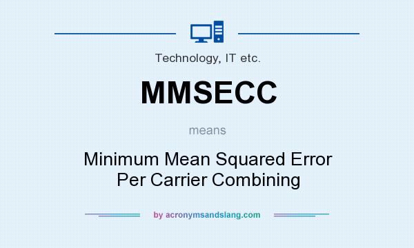 What does MMSECC mean? It stands for Minimum Mean Squared Error Per Carrier Combining