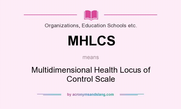 What does MHLCS mean? It stands for Multidimensional Health Locus of Control Scale
