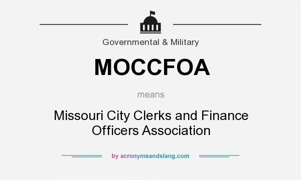 What does MOCCFOA mean? It stands for Missouri City Clerks and Finance Officers Association