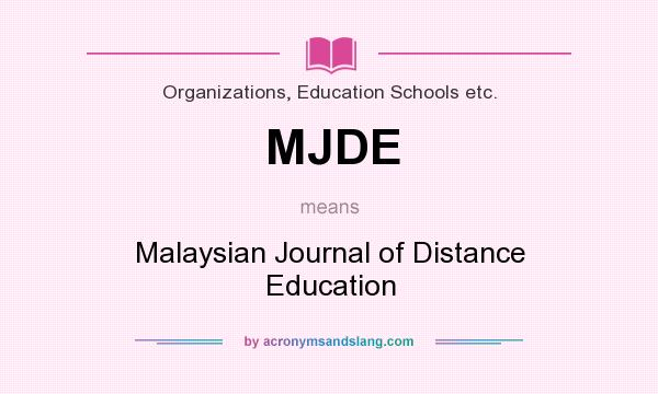 What does MJDE mean? It stands for Malaysian Journal of Distance Education
