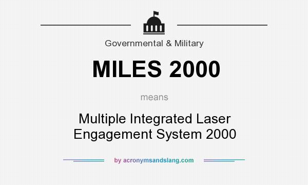 What does MILES 2000 mean? It stands for Multiple Integrated Laser Engagement System 2000