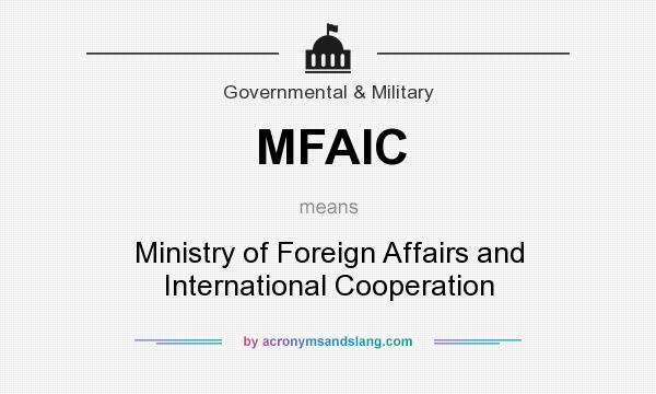 What does MFAIC mean? It stands for Ministry of Foreign Affairs and International Cooperation