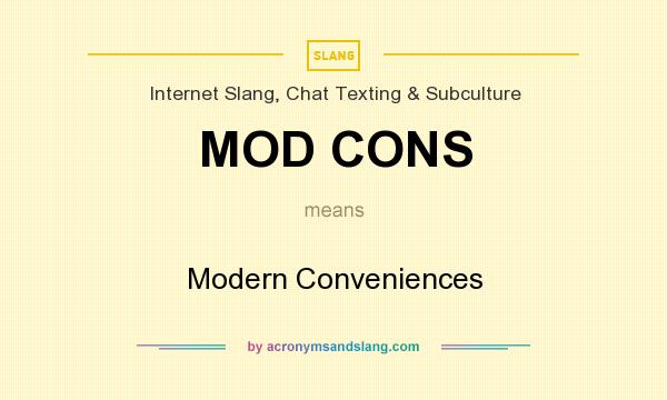 What does MOD CONS mean? It stands for Modern Conveniences