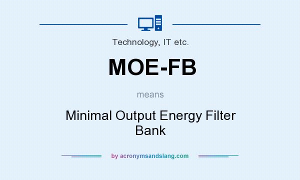 What does MOE-FB mean? It stands for Minimal Output Energy Filter Bank