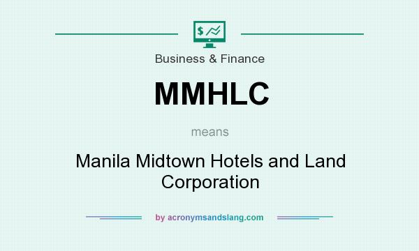 What does MMHLC mean? It stands for Manila Midtown Hotels and Land Corporation