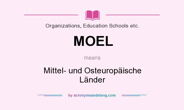 What does MOEL mean? It stands for Mittel- und Osteuropäische Länder
