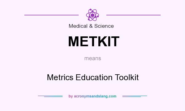 What does METKIT mean? It stands for Metrics Education Toolkit
