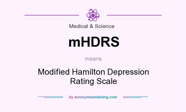 What does mHDRS mean? It stands for Modified Hamilton Depression Rating Scale