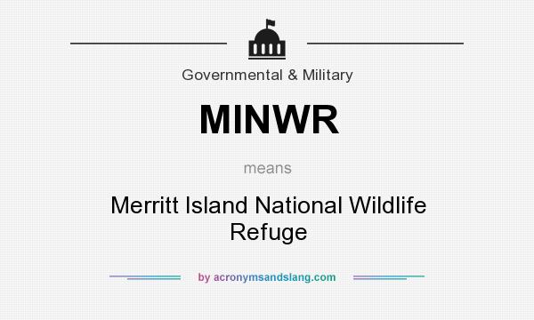 What does MINWR mean? It stands for Merritt Island National Wildlife Refuge