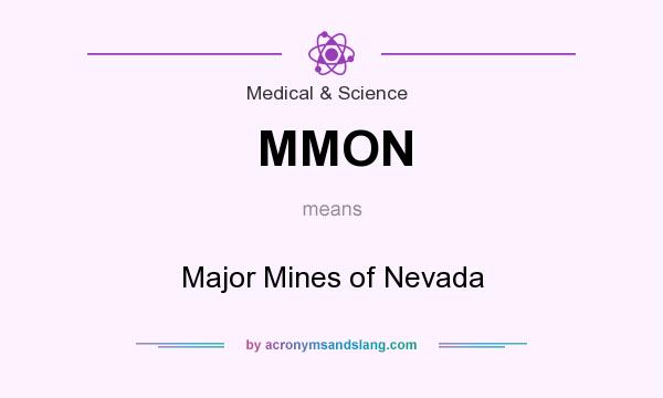 What does MMON mean? It stands for Major Mines of Nevada
