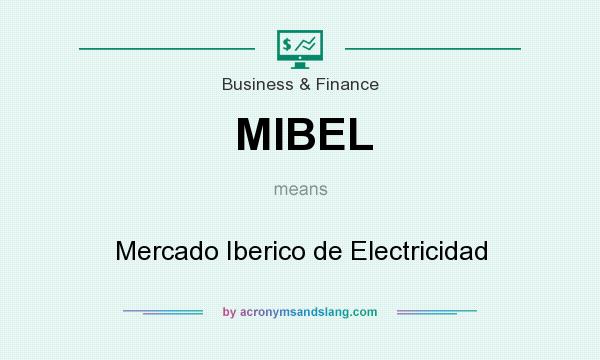 What does MIBEL mean? It stands for Mercado Iberico de Electricidad