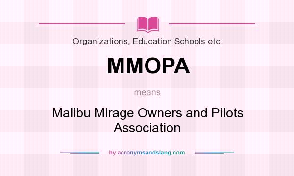 What does MMOPA mean? It stands for Malibu Mirage Owners and Pilots Association