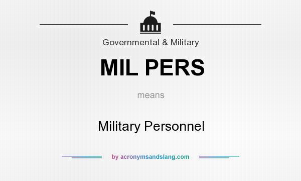 What does MIL PERS mean? It stands for Military Personnel