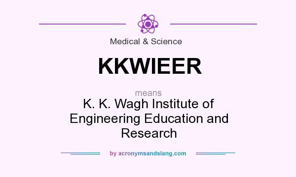 What does KKWIEER mean? It stands for K. K. Wagh Institute of Engineering Education and Research