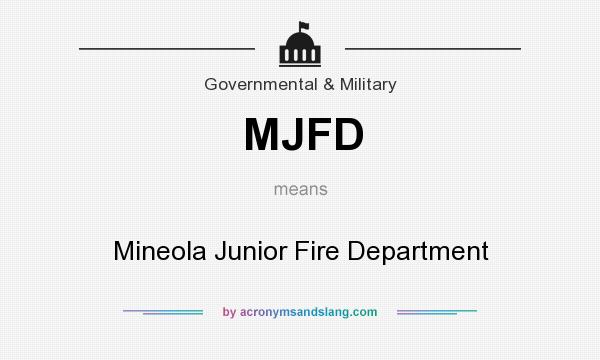What does MJFD mean? It stands for Mineola Junior Fire Department