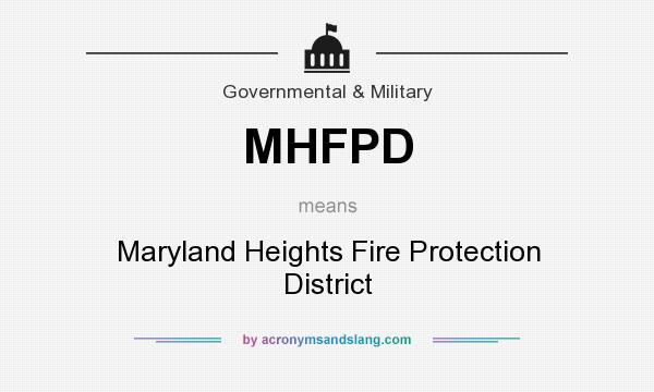 What does MHFPD mean? It stands for Maryland Heights Fire Protection District