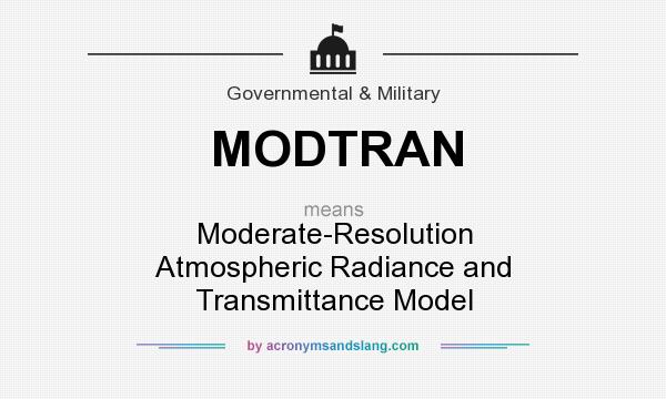 What does MODTRAN mean? It stands for Moderate-Resolution Atmospheric Radiance and Transmittance Model