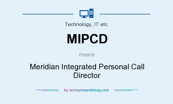 What does MIPCD mean? It stands for Meridian Integrated Personal Call Director