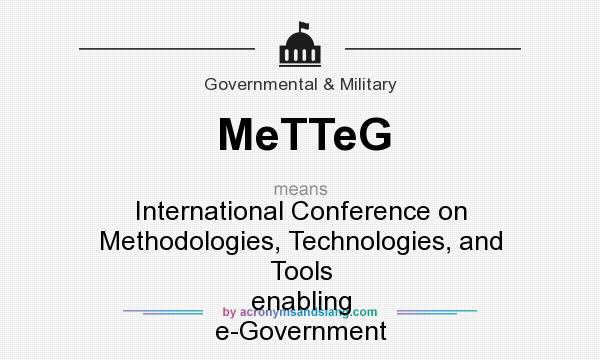 What does MeTTeG mean? It stands for International Conference on Methodologies, Technologies, and Tools enabling e-Government