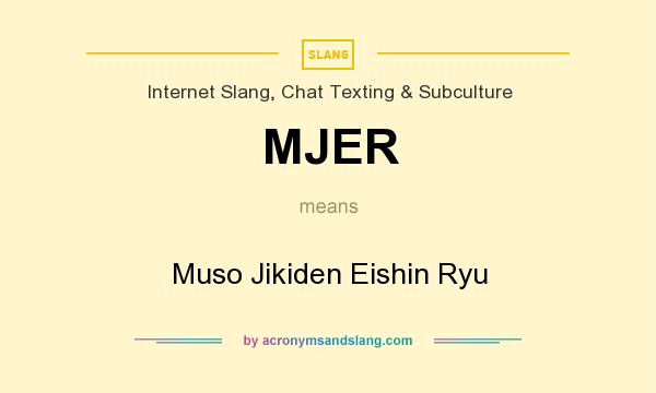 What does MJER mean? It stands for Muso Jikiden Eishin Ryu