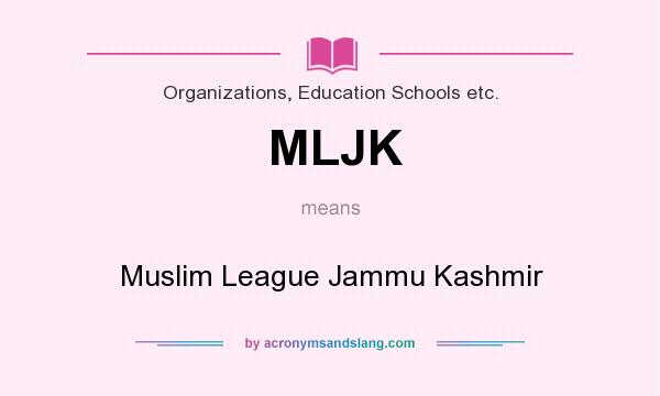 What does MLJK mean? It stands for Muslim League Jammu Kashmir