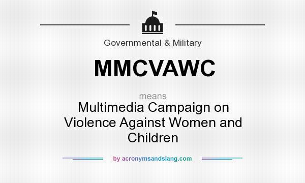 What does MMCVAWC mean? It stands for Multimedia Campaign on Violence Against Women and Children