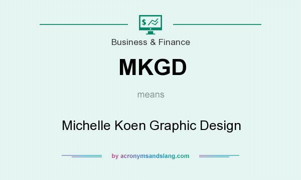What does MKGD mean? It stands for Michelle Koen Graphic Design