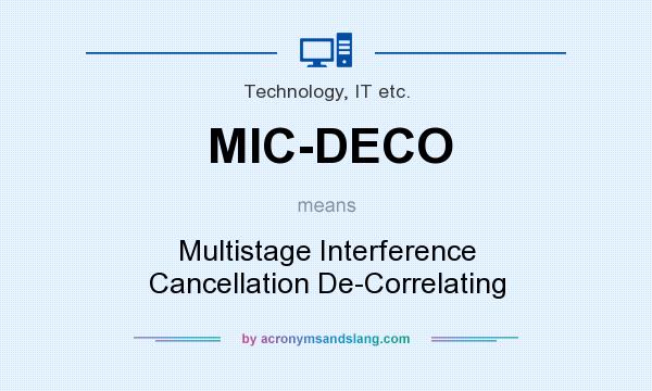What does MIC-DECO mean? It stands for Multistage Interference Cancellation De-Correlating