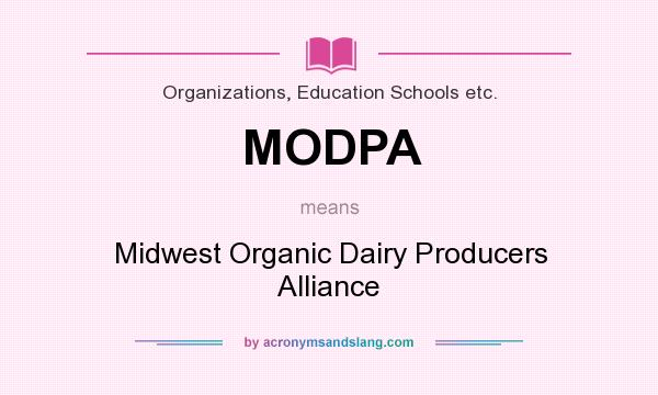 What does MODPA mean? It stands for Midwest Organic Dairy Producers Alliance