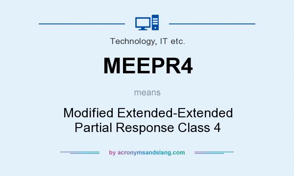 What does MEEPR4 mean? It stands for Modified Extended-Extended Partial Response Class 4