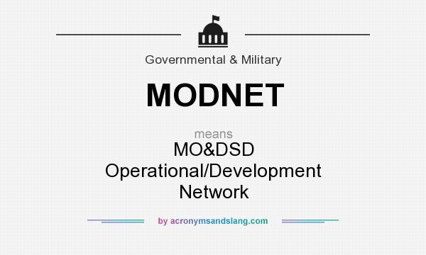 What does MODNET mean? It stands for MO&DSD Operational/Development Network