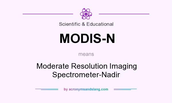 What does MODIS-N mean? It stands for Moderate Resolution Imaging Spectrometer-Nadir