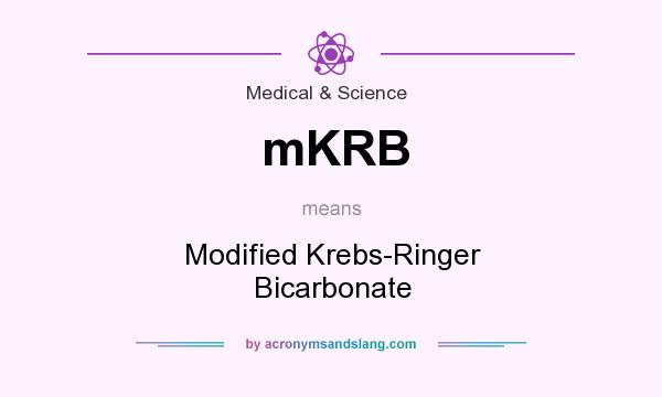 What does mKRB mean? It stands for Modified Krebs-Ringer Bicarbonate