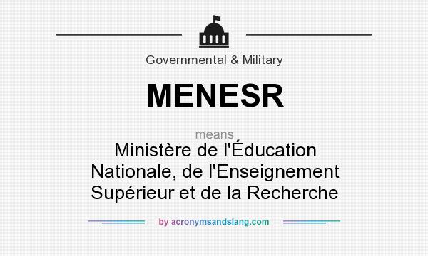 What does MENESR mean? It stands for Ministère de l`Éducation Nationale, de l`Enseignement Supérieur et de la Recherche