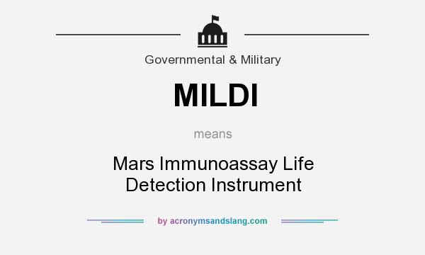 What does MILDI mean? It stands for Mars Immunoassay Life Detection Instrument