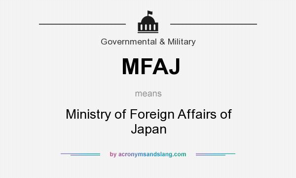 What does MFAJ mean? It stands for Ministry of Foreign Affairs of Japan