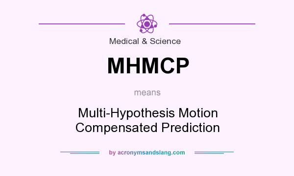 What does MHMCP mean? It stands for Multi-Hypothesis Motion Compensated Prediction