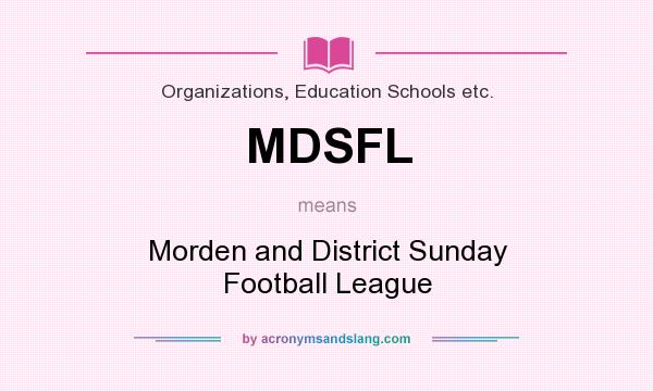 What does MDSFL mean? It stands for Morden and District Sunday Football League